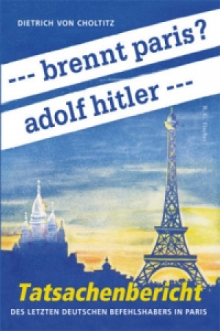 Knjiga --- brennt paris? adolf hitler --- Dietrich von Choltitz