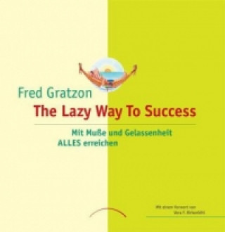 Carte The Lazy Way to Success Fred Gratzon