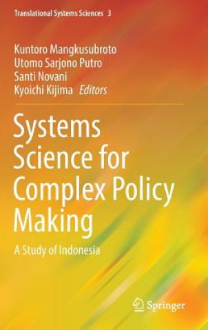 Kniha Systems Science for Complex Policy Making Utomo Sarjono Putro