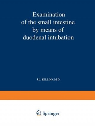 Carte Examination of the Small Intestine by Means of Duodenal Intubation J. L. Sellink