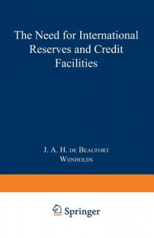 Book Need for International Reserves and Credit Facilities J. de Beaufort Wijnholds