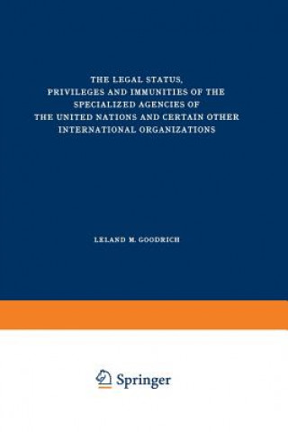 Könyv Legal Status, Privileges and Immunities of the Specialized Agencies of the United Nations and Certain Other International Organizations Kuljit Ahluwalia