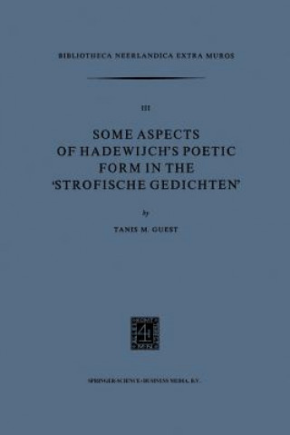 Carte Some Aspects of Hadewijch's Poetic form in the 'Strofische Gedichten' Tanis M. Guest