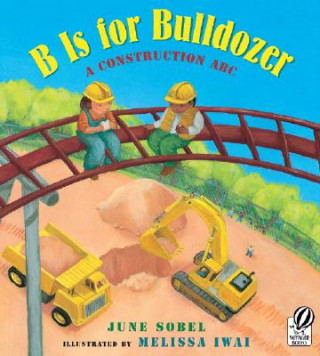 Książka B Is for Bulldozer June Sobel