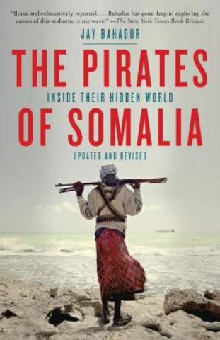 Könyv Pirates of Somalia Jay Bahadur