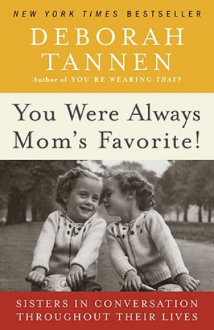 Книга You Were Always Mom´s Favorite! Deborah Tannen