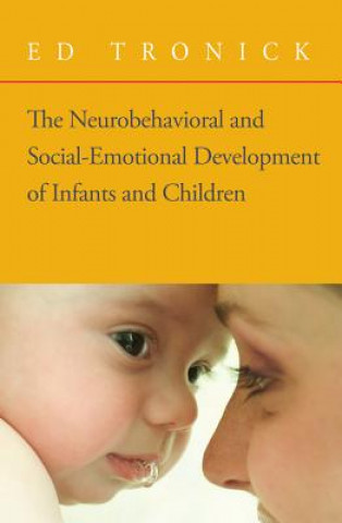 Kniha Neurobehavioral and Social-Emotional Development of Infants and Children Ed Tronick