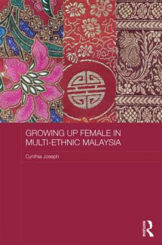 Kniha Growing up Female in Multi-Ethnic Malaysia Cynthia Joseph