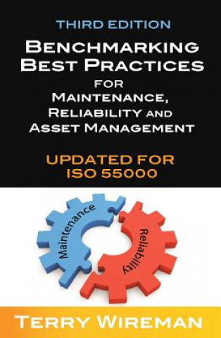 Könyv Benchmarking Best Practices for Maintenance, Reliability and Asset Management Terry Wireman