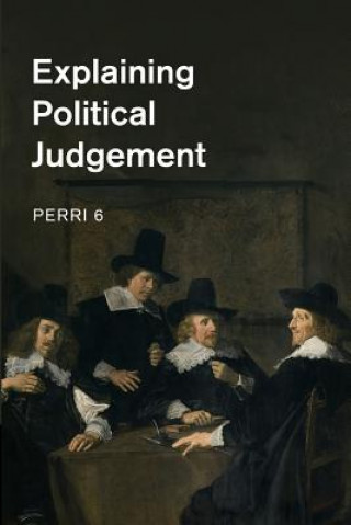 Kniha Explaining Political Judgement Perri 6