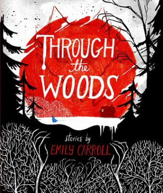Kniha Through the Woods Emily Carroll