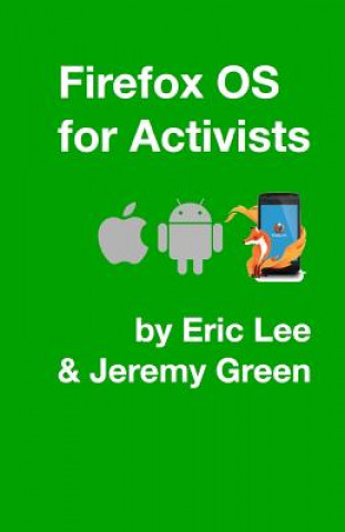 Kniha Firefox OS for Activists Eric Lee