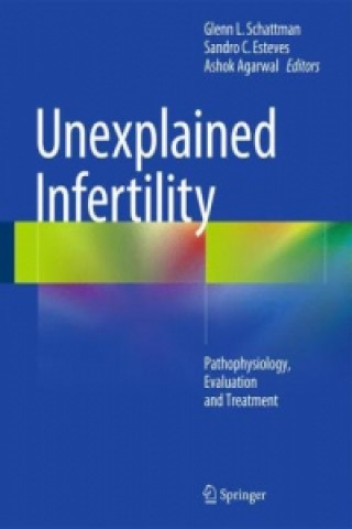 Knjiga Unexplained Infertility Glenn L. Schattman