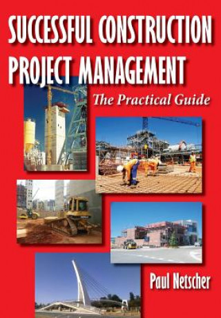 Kniha Successful Construction Project Management Paul Netscher