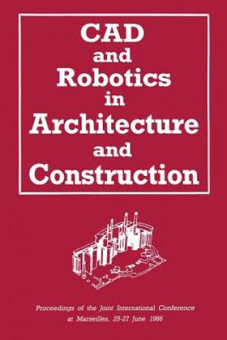 Buch CAD and Robotics in Architecture and Construction A. Bijl