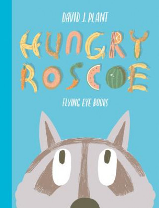 Kniha Hungry Roscoe David J. Plant