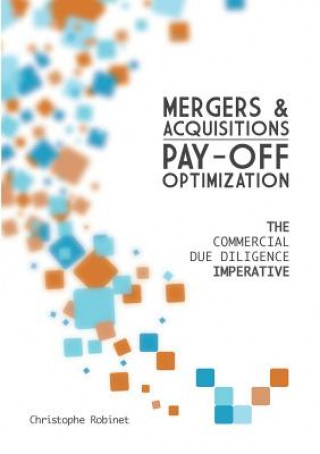 Livre Mergers & Acquisitions Pay-off Optimization Christophe Robinet