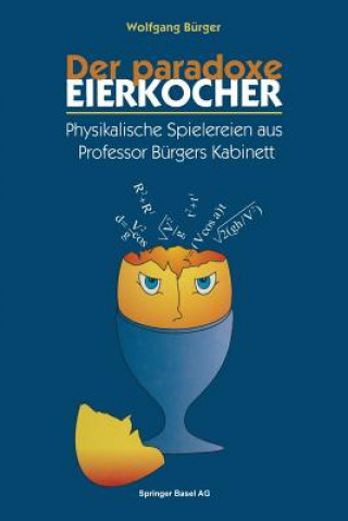 Kniha Der Paradoxe Eierkocher Wolfgang Bürger