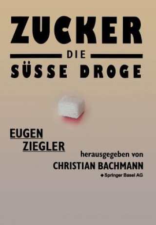 Könyv Zucker -- Die Susse Droge IEGLER