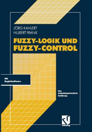 Kniha Fuzzy-Logik Und Fuzzy-Control Jörg Kahlert