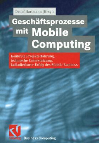 Knjiga Geschaftsprozesse Mit Mobile Computing Detlef Hartmann