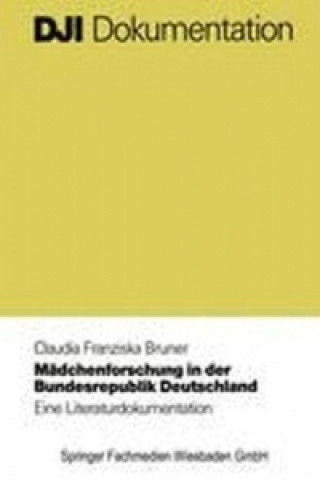 Książka Mädchenforschung in der Bundesrepublik Deutschland Claudia Franziska Bruner