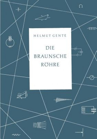 Kniha Die Braunsche Roehre Helmut Gente