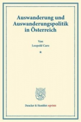 Kniha Auswanderung und Auswanderungspolitik in Österreich. Leopold Caro