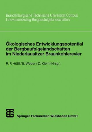 Carte Ökologisches Entwicklungspotential der Bergbaufolgelandschaften im Niederlausitzer Braunkohlerevier Reinhard F. Hüttl