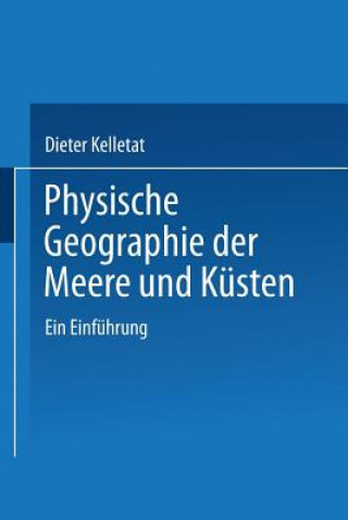 Kniha Physische Geographie Der Meere Und Kusten Prof. Dr. rer. nat. Dieter Kelletat