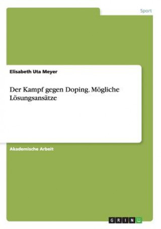 Carte Kampf gegen Doping. Moegliche Loesungsansatze Elisabeth Uta Meyer