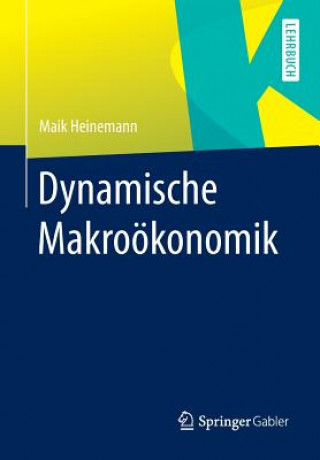 Kniha Dynamische Makrooekonomik Maik Heinemann