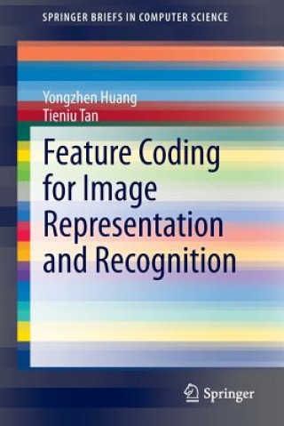 Kniha Feature Coding for Image Representation and Recognition Yongzhen Huang