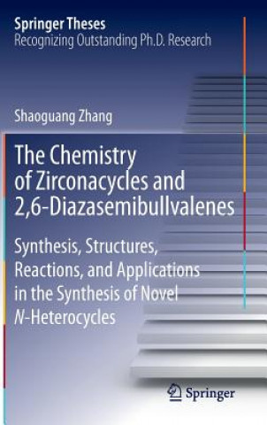 Carte Chemistry of Zirconacycles and 2,6-Diazasemibullvalenes Shaoguang Zhang
