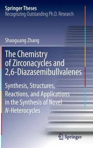 Książka Chemistry of Zirconacycles and 2,6-Diazasemibullvalenes Shaoguang Zhang