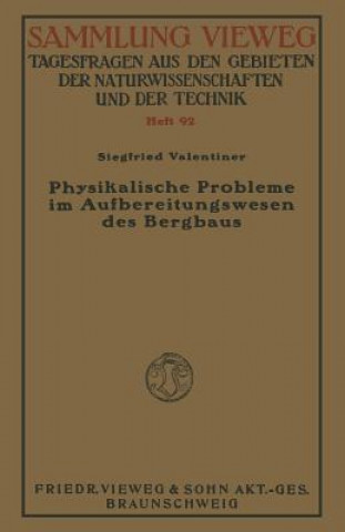 Kniha Physikalische Probleme Im Aufbereitungswesen Des Bergbaus Siegfried Valentiner