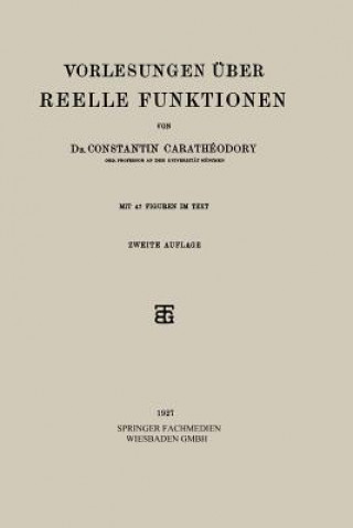 Kniha Vorlesungen UEber Reelle Funktionen Dr. Constantin Carathéodory