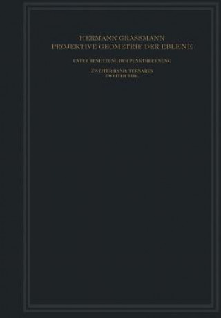 Książka Projektive Geometrie Der Ebene Unter Benutzung Der Punktrechnung Dargestellt Hermann Grassmann