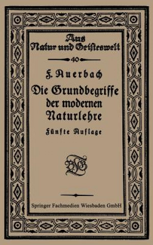 Książka Grundbegriffe Der Modernen Naturlehre Prof. Dr. Felix Auerbach