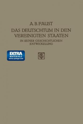 Könyv Deutschtum in Den Vereinigten Staaten Albert B. Faust