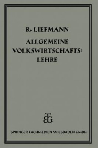 Kniha Allgemeine Volrswirtschaftslehre Dr. Robert Liefmann