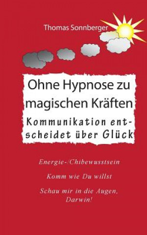 Knjiga Ohne Hypnose zu magischen Kraften Thomas Sonnberger