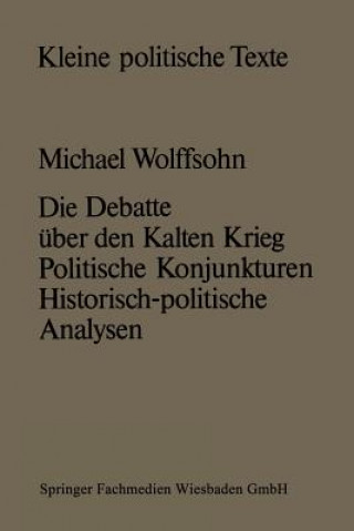 Könyv Die Debatte UEber Den Kalten Krieg Michael Wolffsohn