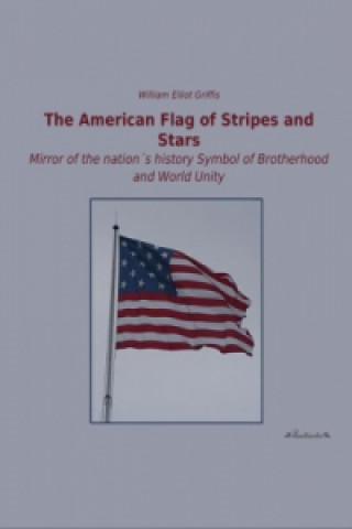 Book The American Flag of Stripes and Stars William Elliot Griffis