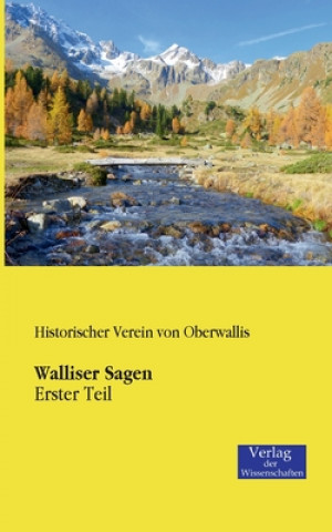 Knjiga Walliser Sagen istorischer Verein von Oberwallis