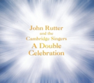 Audio A Double Celebration, 2 Audio-CDs John Rutter