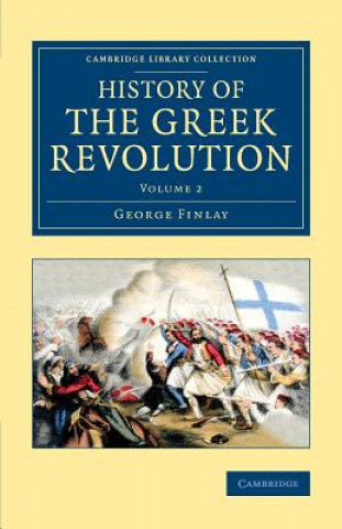 Kniha History of the Greek Revolution George Finlay