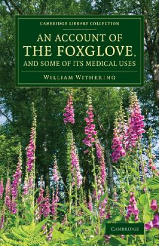 Kniha Account of the Foxglove, and Some of its Medical Uses William Withering