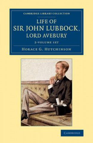Carte Life of Sir John Lubbock, Lord Avebury 2 Volume Set Horace G. Hutchinson