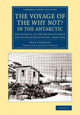 Kniha Voyage of the 'Why Not?' in the Antarctic Jean Charcot